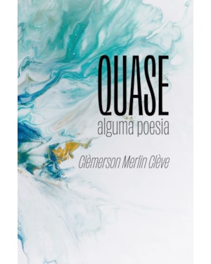 QUASE ALGUMA POESIA