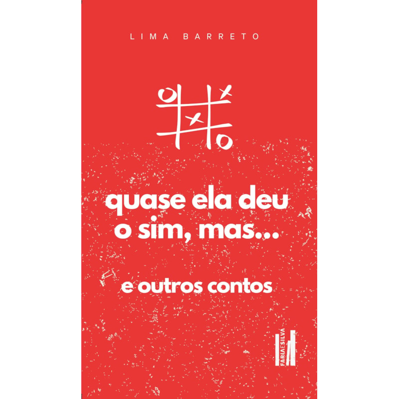 Quase Ela Deu o Sim, Mas... e Outros Contos