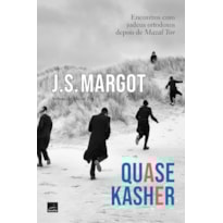 QUASE KASHER: ENCONTROS COM JUDEUS ORTODOXOS DEPOIS DE MAZAL TOV