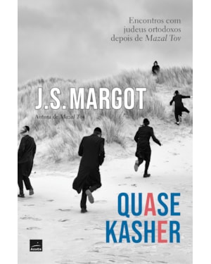 QUASE KASHER: ENCONTROS COM JUDEUS ORTODOXOS DEPOIS DE MAZAL TOV