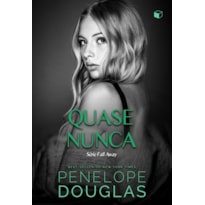 QUASE NUNCA (FALL AWAY LIVRO 6)