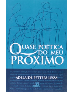 QUASE POETICA DO MEU PROXIMO - 1ª