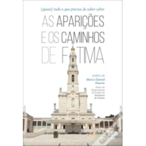 (QUASE) TUDO O QUE PRECISA DE SABER SOBRE AS APARIÇÕES E OS CAMINHOS DE FÁTIMA