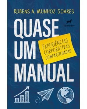 QUASE UM MANUAL: EXPERIÊNCIAS CORPORATIVAS COMPARTILHADAS