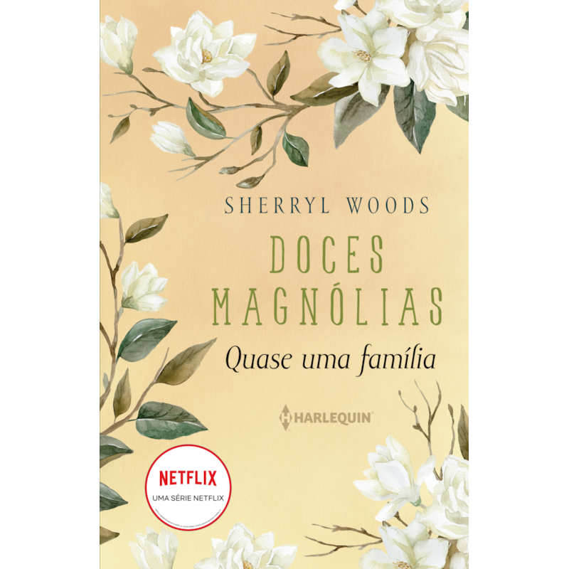 QUASE UMA FAMÍLIA: DOCES MAGNÓLIAS LIVRO 3