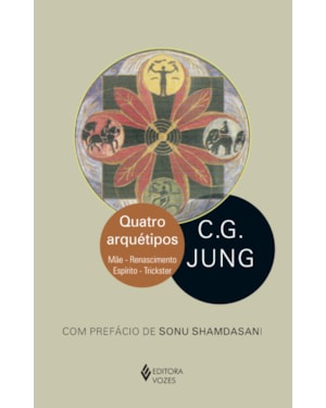 QUATRO ARQUÉTIPOS: MÃE - RENASCIMENTO - ESPÍRITO - TRICKSTER