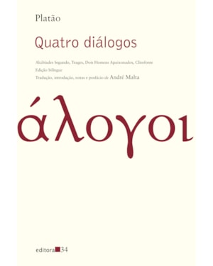 Quatro diálogos: Alcibíades Segundo, Teages, Dois Homens Apaixonados, Clitofonte