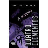 QUATRO ELEMENTOS - A TRAIÇÃO