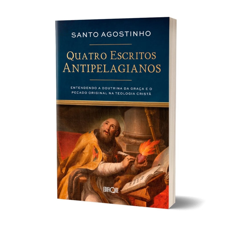 Quatro Escritos Antipelagianos - Santo Agostinho: Entrendendo a teoria da graça e o pecado original na teologia cristã