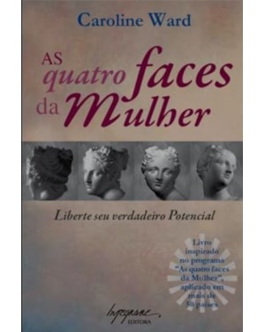 QUATRO FACES DA MULHER, AS - LIBERTE SEU VERDADEIRO POTENCIAL - 1