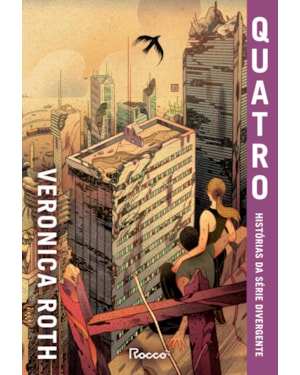 QUATRO: HISTÓRIAS DA SÉRIE DIVERGENTE: EDIÇÃO COM CONTEÚDO EXTRA