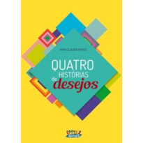 QUATRO HISTÓRIAS DE DESEJOS