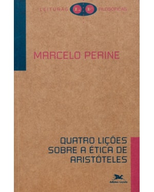 QUATRO LIÇÕES SOBRE A ÉTICA DE ARISTÓTELES
