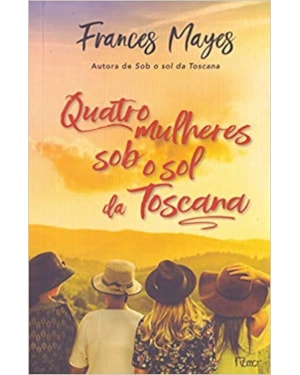 QUATRO MULHERES SOB O SOL DA TOSCANA