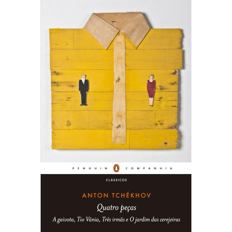 QUATRO PEÇAS - TRADUÇÃO DO RUSSO, APRESENTAÇÕES E NOTAS DE RUBENS FIGUEIREDO: A GAIVOTA, TIO VÂNIA, TRÊS IRMÃS E O JARDIM DAS CEREJEIRAS