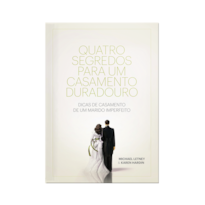 QUATRO SEGREDOS DE UM CASAMENTO DURADORO - BROCHURA QUATRO SEGREDOS DE UM CASAMENTO DURADORO - BROCHURA