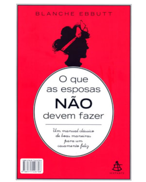 QUE AS ESPOSAS NÃO DEVEM FAZER, O