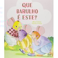QUE BARULHO É ESTE?