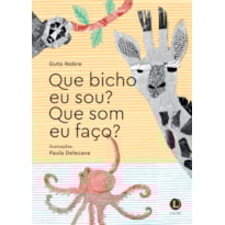 QUE BICHO EU SOU? QUE SOM EU FAÇO?