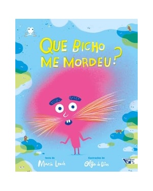 Que bicho me mordeu?