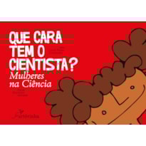QUE CARA TEM O CIENTISTA?: MULHERES NA CIÊNCIA