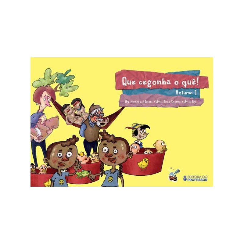 QUE CEGONHA O QUÊ! - VOLUME I