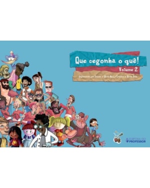 QUE CEGONHA O QUÊ! - VOLUME II