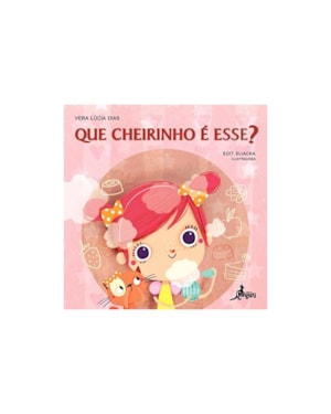 Que cheirinho é esse?