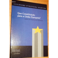 QUE CONSTITUICAO PARA A UNIAO EUROPEIA? - ANALISE DO PROJECTO DA CONVENCAO - 1