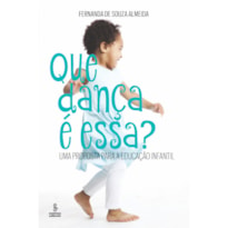 QUE DANÇA É ESSA?: UMA PROPOSTA PARA A EDUCAÇÃO INFANTIL