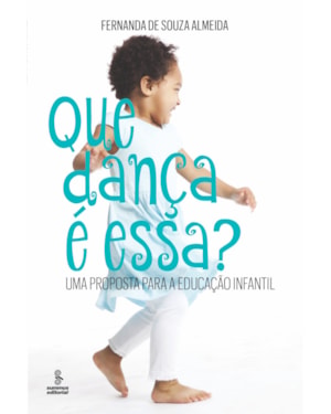 QUE DANÇA É ESSA?: UMA PROPOSTA PARA A EDUCAÇÃO INFANTIL