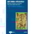 QUE DIRIA SOCRATES - OS FILOSOFOS RESPONDEM AS ...