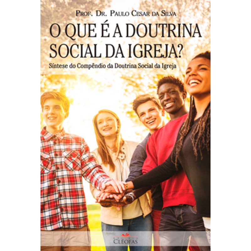 QUE É A DOUTRINA SOCIAL DA IGREJA, O
