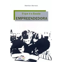 QUE E A ESCOLA EMPREENDEDORA, O - 1