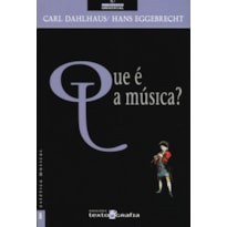 QUE É A MÚSICA, O QUE É A MÚSICA, O
