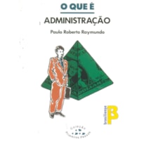 QUE E ADMINISTRACAO, O - PRIMEIRO PASSOS - 1