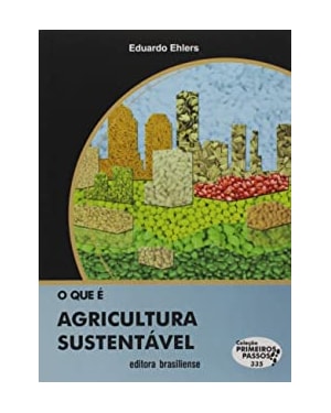 QUE E AGRICULTURA SUSTENTAVEL, O - COL.PRIMEIROS PASSOS - 1