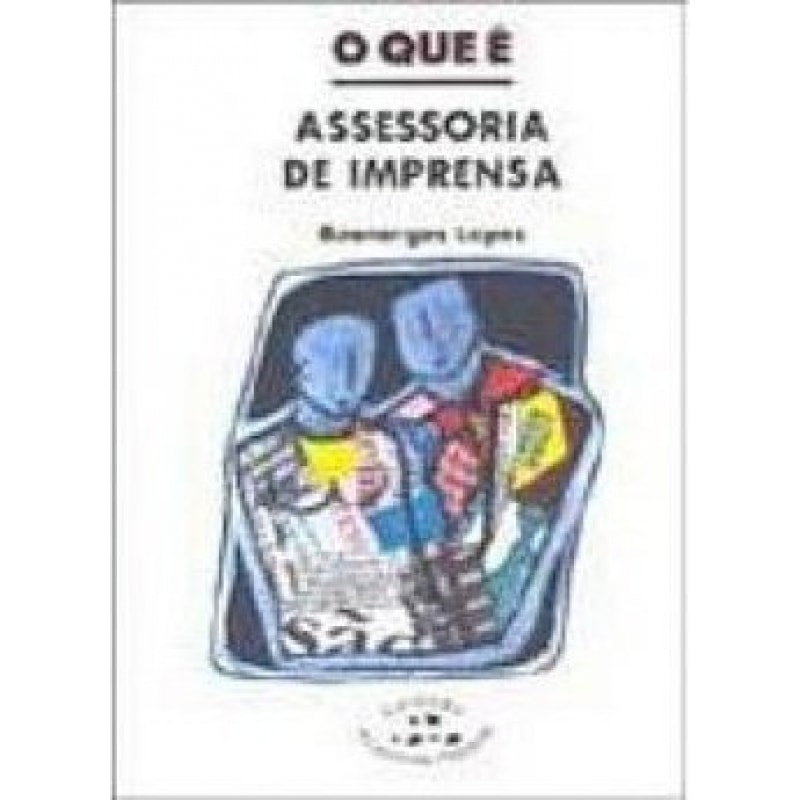 QUE E ASSESSORIA DE IMPRENSA, O - COL. PRIMEIROS PASSOS - 1