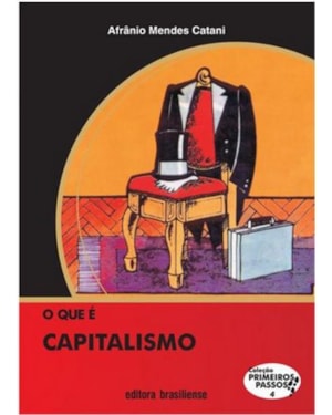 QUE E CAPITALISMO, O - COL. PRIMEIROS PASSOS - 35ª