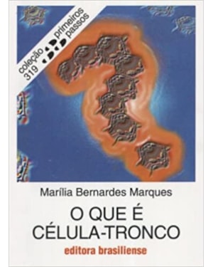 QUE E CELULA-TRONCO, O - PRIMEIROS PASSOS - 1