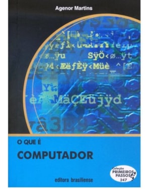 QUE E COMPUTADOR, O - COL. PRIMEIROS PASSOS - 1