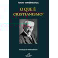 QUE É CRISTIANISMO, O