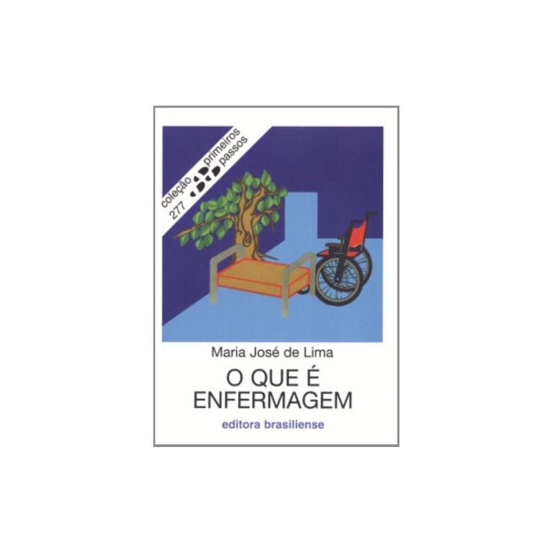 QUE E ENFERMAGEM, O - PRIMEIROS PASSOS - 2