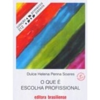 QUE E ESCOLHA PROFISSIONAL, O - PRIMEIROS PASSOS - 3ª