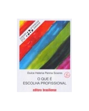 QUE E ESCOLHA PROFISSIONAL, O - PRIMEIROS PASSOS - 3ª