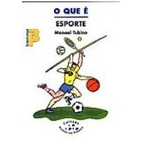 QUE E ESPORTE, O - PRIMEIROS PASSOS - 1