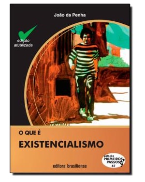 QUE E EXISTENCIALISMO, O - PRIMEIROS PASSOS - 12