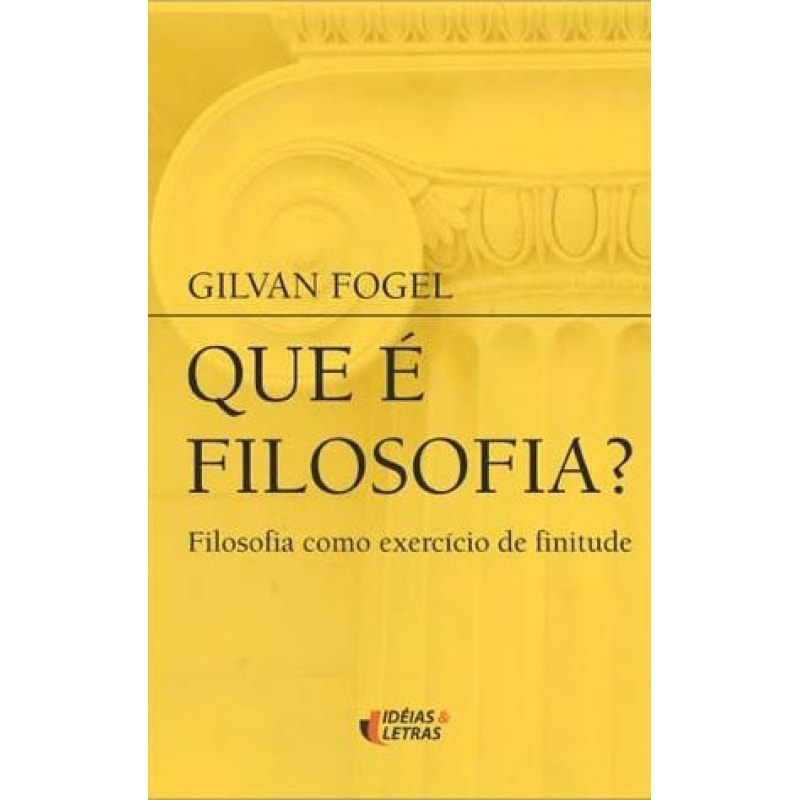 QUE E FILOSOFIA - FILOSOFIA COMO EXERCICIO DE FINITUDE