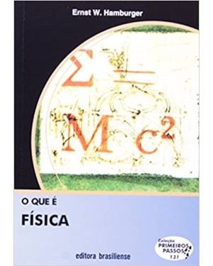 QUE E FISICA, O - PRIMEIROS PASSOS - 6