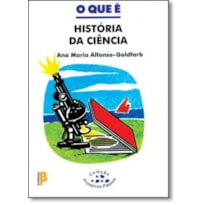 QUE E HISTORIA DA CIENCIA, O - PRIMEIROS PASSOS - 1